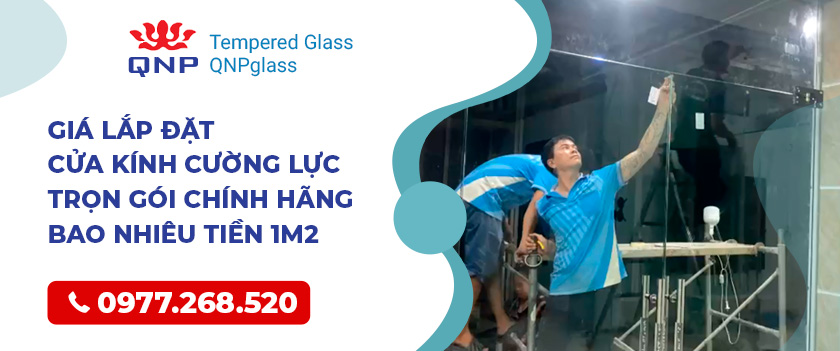 Giá lắp 1 bộ cửa kính cường lực trọn gói chính hãng bao nhiêu tiền 1m2